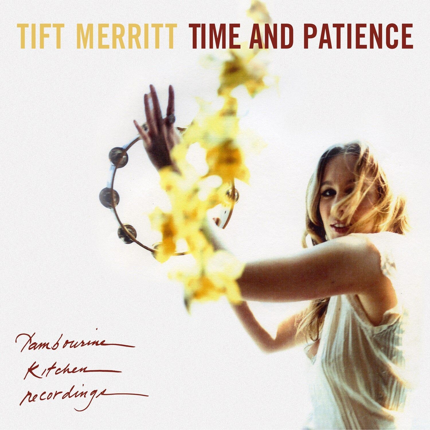 Tift Merritt Time And Patience Tift Merritt Time And Patience
