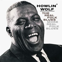 Howlin' Wolf - The Real Folk Blues / More Real Folk Blues