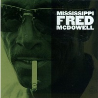 Mississippi Fred McDowell - Mississippi Fred McDowell