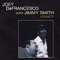 Joey DeFrancesco with Jimmy Smith - Legacy