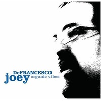 Joey DeFrancesco - Organic Vibes
