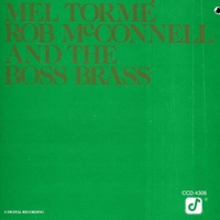 Mel Torme, Rob McConnell and the Boss Brass - Mel Torme, Rob McConnell and the Boss Brass