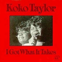 Koko Taylor - I Got What It Takes
