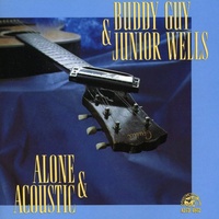 Buddy Guy & Junior Wells - Alone & Acoustic