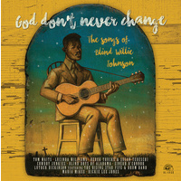 Various Artists - God Don't Never Change: The Songs Of Blind Willie Johnson
