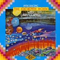 Larry Coryell - Introducing The Eleventh House with Larry Coryell