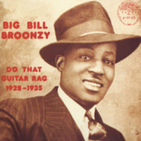 Big Bill Broonzy - Do That Guitar Rag 1928-1935