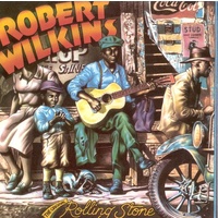 Robert Wilkins - The Original Rolling Stone