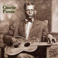 Charlie Patton - The Best of Charlie Patton