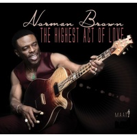 Norman Brown - The Highest Act of Love