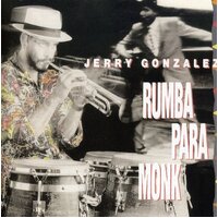 Jerry Gonzalez - Rumba Para Monk