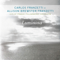 Carlos Franzetti & Allison Brewster Franzetti - Luminosa