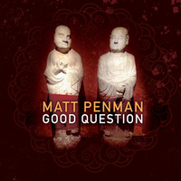 Matt Penman - Good Question