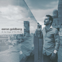 Aaron Goldberg - At the Edge of the World
