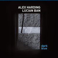 Alex Harding & Lucian Ban - dark blue
