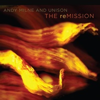 Andy Milne & Unison - The reMission