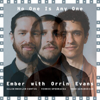 Ember with Orrin Evans - No One Is Any One