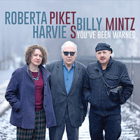 Roberta Piket / Harvie S / Billy Mintz - You've Been Warned