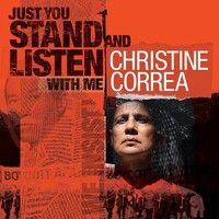 Christine Correa - Just You Stand & Listen With me