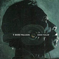 T-Bone Walker - Good Feelin'