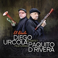 Diego Urcola Quartet featuring Paquito D'Rivera - El Duelo