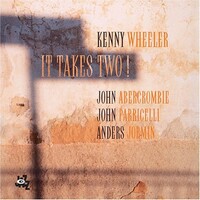 Kenny Wheeler - It Takes Two !