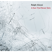 Ralph Alessi - For A Sun That Never Sets