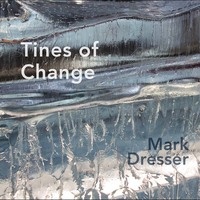 Mark Dresser - Tines of Change