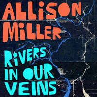 Allison Miller - Rivers In Our Veins