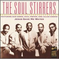 The Soul Stirrers - Jesus Gave Me Water