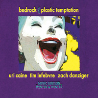 Uri Caine - Bedrock - Plastic Temptation