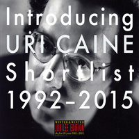 Uri Caine - Introducing Uri Caine: Shortlist 1992 - 2015