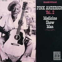 Pink Anderson - Medicine Show Man Vol.2