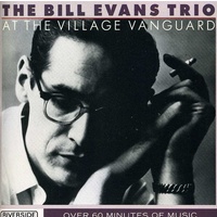 Bill Evans - The Bill Evans Trio at the Village Vanguard