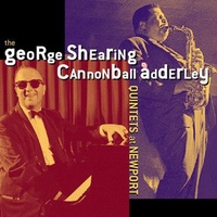 George Shearing & Cannonball Adderley - The George Shearing / Cannonball Adderley Quintets At Newport