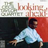 Cecil Taylor Quartet - looking ahead!