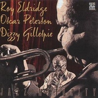 Roy Eldridge, Oscar Peterson & Dizzy Gillespie - Jazz Maturity