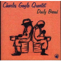 Charles Gayle Quartet - Daily Bread