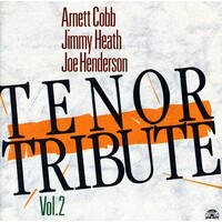 Arnett Cobb, Jimmy Heath & Joe Henderson - Tenor Tribute Vol.2