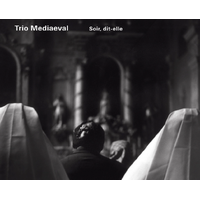 Trio Mediaeval - Soir, dit-elle
