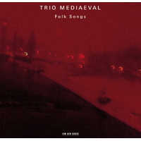 Trio Mediaeval - Folk Songs