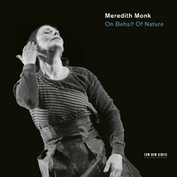 Meredith Monk Ensemble - On Behalf of Nature