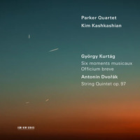 Parker Quartet & Kim Kashkashian - György Kurtág: Six moments musicaux Officium breve / Antonin Dvorak: String Quintet op. 97