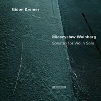 Gidon Kremer - Mieczysław Weinberg: Sonatas for Violin Solo