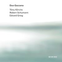 Duo Gazzana - Tõnu Kõrvits / Robert Schumann / Edvard Grieg