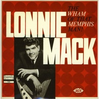 Lonnie Mack -  The Wham Of That Memphis Man! 