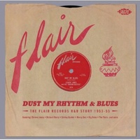 Various Artists - Dust My Rhythm & Blues: the Flair Records R'n'B Story 1953-55