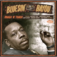 Various Artists - Bluesin' By the Bayou: Rough 'n' Tough