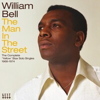 William Bell - The Man in the Street: The Complete 'Yellow' Stax Solo Singles 1968-1974
