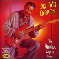 Pee Wee Crayton - The Modern Legacy Volume 1